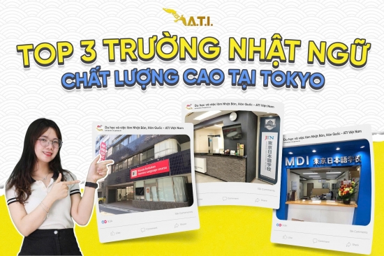 Top 3 trường Nhật ngữ có chất lượng tốt nhất tại Tokyo - Sự lựa chọn hoàn hảo cho du học sinh Việt Nam