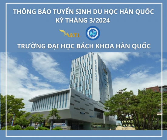 TRƯỜNG ĐẠI HỌC BÁCH KHOA HÀN QUỐC: TUYỂN SINH KỲ THÁNG 3/2024